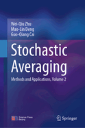 Stochastic Averaging: Methods and Applications, Volume 2