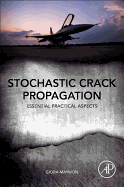Stochastic Crack Propagation: Essential Practical Aspects