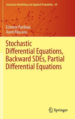 Stochastic Differential Equations, Backward Sdes, Partial Differential Equations - Pardoux, Etienne, and R  canu, Aurel