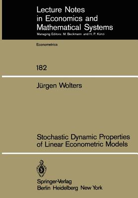 Stochastic Dynamic Properties of Linear Econometric Models - Wolters, J