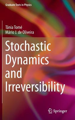 Stochastic Dynamics and Irreversibility - Tom, Tnia, and de Oliveira, Mrio J