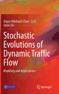 Stochastic Evolutions of Dynamic Traffic Flow: Modeling and Applications