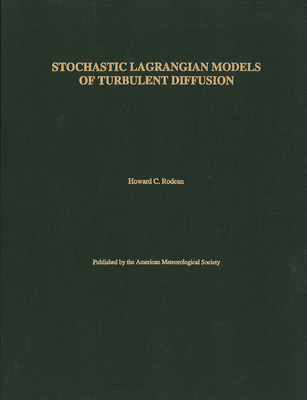 Stochastic Lagrangian Models of Turbulent Diffusion: Volume 26 - Rodean, Howard C