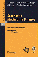 Stochastic Methods in Finance: Lectures Given at the C.I.M.E.-E.M.S. Summer School Held in Bressanone/Brixen, Italy, July 6-12, 2003