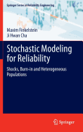 Stochastic Modeling for Reliability: Shocks, Burn-In and Heterogeneous Populations