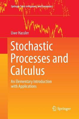 Stochastic Processes and Calculus: An Elementary Introduction with Applications - Hassler, Uwe
