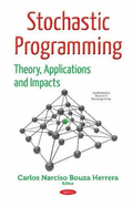 Stochastic Programming: Theory, Applications & Impacts