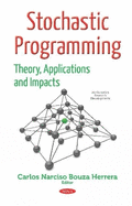 Stochastic Programming: Theory, Applications & Impacts