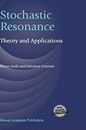 Stochastic Resonance: Theory and Applications