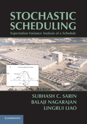 Stochastic Scheduling: Expectation-Variance Analysis of a Schedule - Sarin, Subhash C., and Nagarajan, Balaji, and Liao, Lingrui