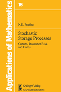 Stochastic Storage Processes: Queues, Insurance Risk and Dams