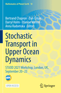 Stochastic Transport in Upper Ocean Dynamics: STUOD 2021 Workshop, London, UK, September 20-23