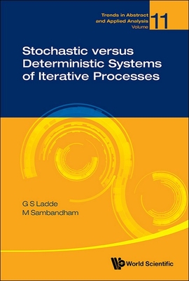 Stochastic versus Deterministic Systems of Iterative Processes - G S Ladde, and M Sambandham