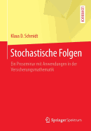 Stochastische Folgen: Ein Proseminar Mit Anwendungen in Der Versicherungsmathematik