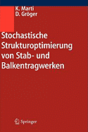 Stochastische Strukturoptimierung Von Stab- Und Balkentragwerken