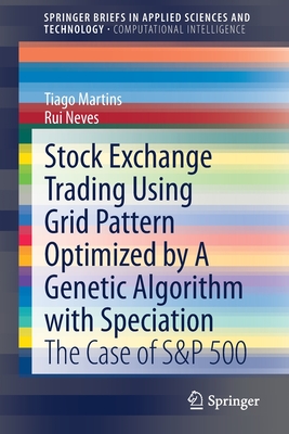 Stock Exchange Trading Using Grid Pattern Optimized by a Genetic Algorithm with Speciation: The Case of S&p 500 - Martins, Tiago, and Neves, Rui