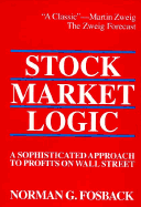 Stock Market Logic: A Sophisticated Approach to Profits on Wall Street - Fosback, Norman G