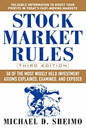 Stock Market Rules: 50 of the Most Widely Held Investment Axioms Explained, Examined, and Exposed