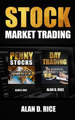 Stock Market Trading: 2 Books In One - Penny Stocks, Day Trading - Rice, Alan D
