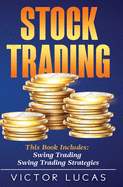 Stock Trading: This Book Includes: Swing Trading, Swing Trading Strategies