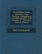 Stockholms Stads Historia: Fran Stadens Anlaggning Till Narwarande Tid, Volume 3