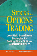 Stocks for Options Trading: Low-Risk, Low-Stress Strategies for Selling Stock Options -- Profitably!