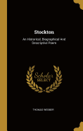 Stockton: An Historical, Biographical And Descriptive Poem