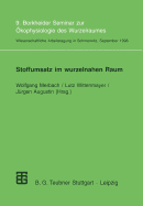 Stoffumsatz Im Wurzelnahen Raum: 9. Borkheider Seminar Zur kophysiologie Des Wurzelraumes. Wissenschaftliche Arbeitstagung in Schmerwitz/Brandenburg Vom 21. Bis 23. September 1998