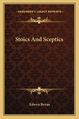 Stoics And Sceptics - Bevan, Edwyn