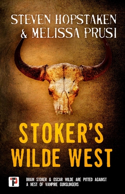 Stoker's Wilde West - Hopstaken, Steven, and Prusi, Melissa