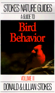 Stokes Guide to Bird Behavior - Volume II