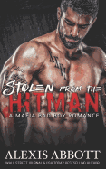 Stolen from the Hitman: A Bad Boy Mafia Romance