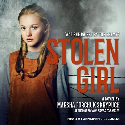 Stolen Girl - Araya, Jennifer Jill (Read by), and Skrypuch, Marsha Forchuk