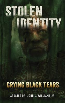 Stolen Identity - Williams, Apostle John L, Dr., Jr.