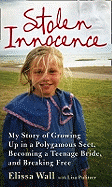 Stolen Innocence: My Story of Growing Up in a Polygamous Sect, Becoming a Teenage Bride, and Breaking Free