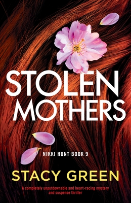 Stolen Mothers: A completely unputdownable and heart-racing mystery and suspense thriller - Green, Stacy