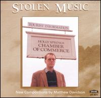 Stolen Music: New Compositions by Matthew Davidson - Christie Vohs (clarinet); Matthew Davidson (piano); Tamur Sullivan (sax)