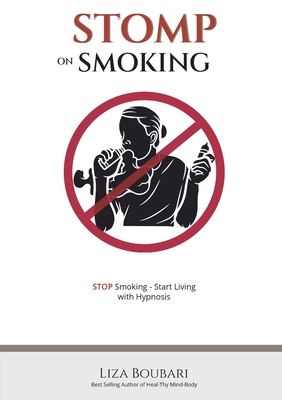 Stomp on Smoking: Your Guide to Freedom from Smoking and Emotional Cravings - Boubari, Liza