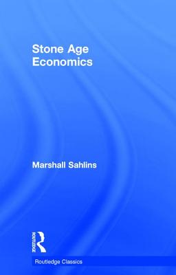 Stone Age Economics - Sahlins, Marshall