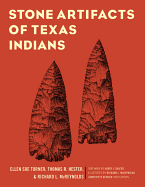 Stone Artifacts of Texas Indians, Completely Revised Third Edition