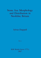 Stone Axe Morphology and Distribution in Neolithic Britain, Part i