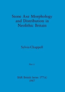 Stone Axe Morphology and Distribution in Neolithic Britain, Part ii