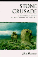 Stone Crusade: A Historical Guide to Boulderin in America