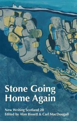 Stone Going Home Again - Bissett, Alan (Editor), and MacDougall, Carl (Editor)