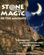 Stone Magic of the Ancients: Petroglyphs, Shamanic Sharine Sites & Ancient Rituats