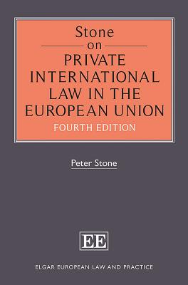 Stone on Private International Law in the European Union: Fourth Edition - Stone, Peter