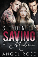 Stone: Saving Madison: The Forbidden Love Series