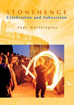 Stonehenge: Celebration and Subversion - Worthington, Andy