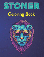 Stoner Coloring Book: A Stoner Coloring Book For Adults and Teens Boys and Girls Fun Vol-1