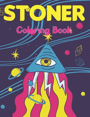 Stoner Coloring Book: An Adults Coloring Book For Fun To Relax And Relieve Stress With Many Stoner Images Coloring Book for Teens Boys and Girls - Lavery Press, Samara